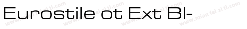 Eurostile ot Ext Bl字体转换